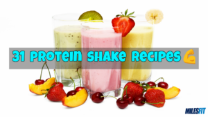 31 Protein Shake Recipes by: Miles Fit