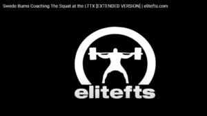 Swede Burns Coaching The Squat at the LTTX [EXTENDED VERSION] | elitefts.com by: elitefts