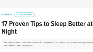 17 Proven Tips to Sleep Better at Night by: Written by Rudy Mawer, MSc, CISSN — Medically reviewed by Atli Arnarson BSc, PhD