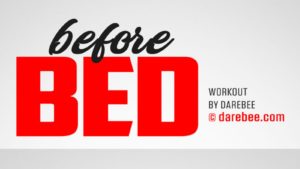 Before bed workout by: Darebee