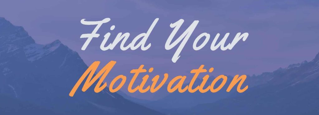 Find Your Motivation